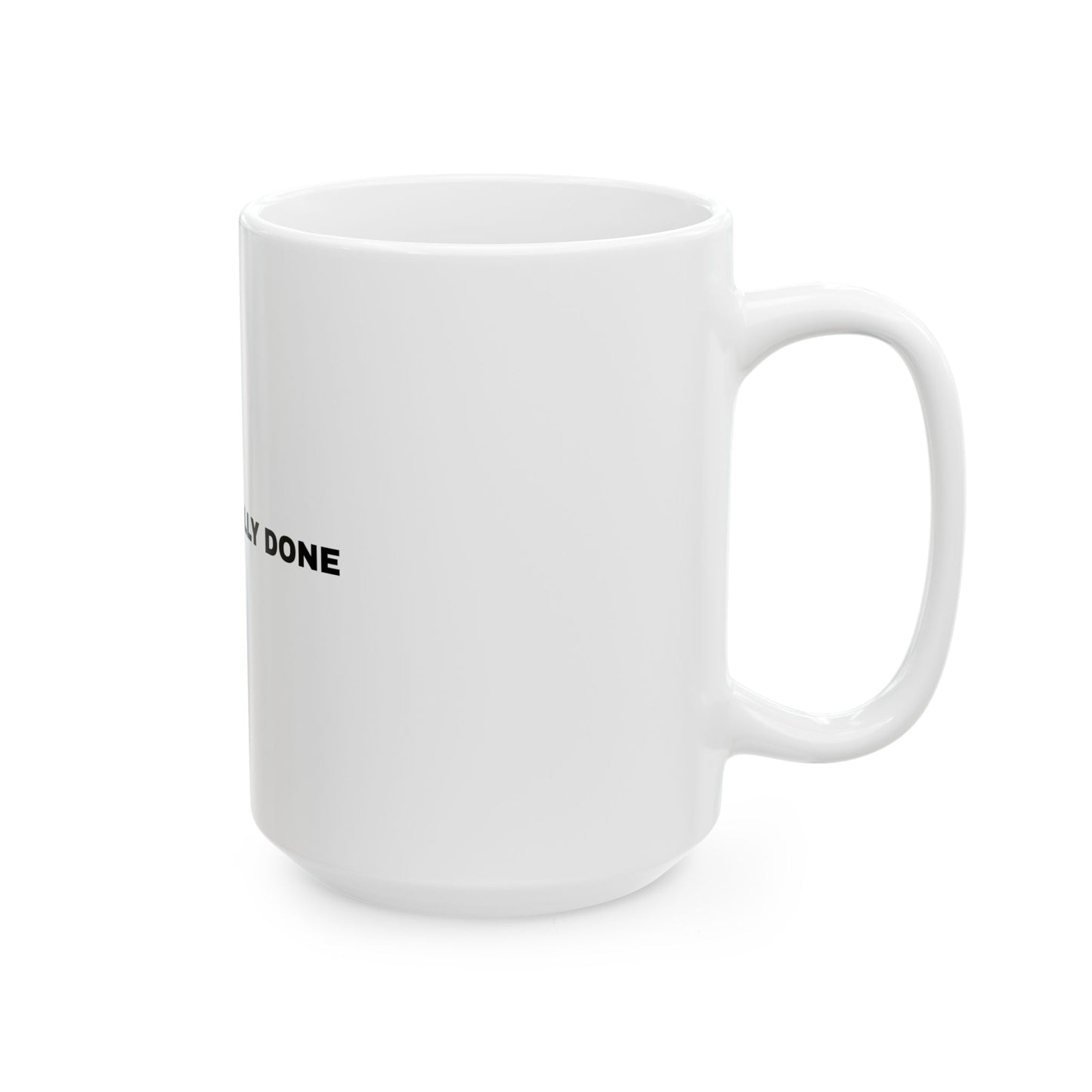 Professionally Done Mug
