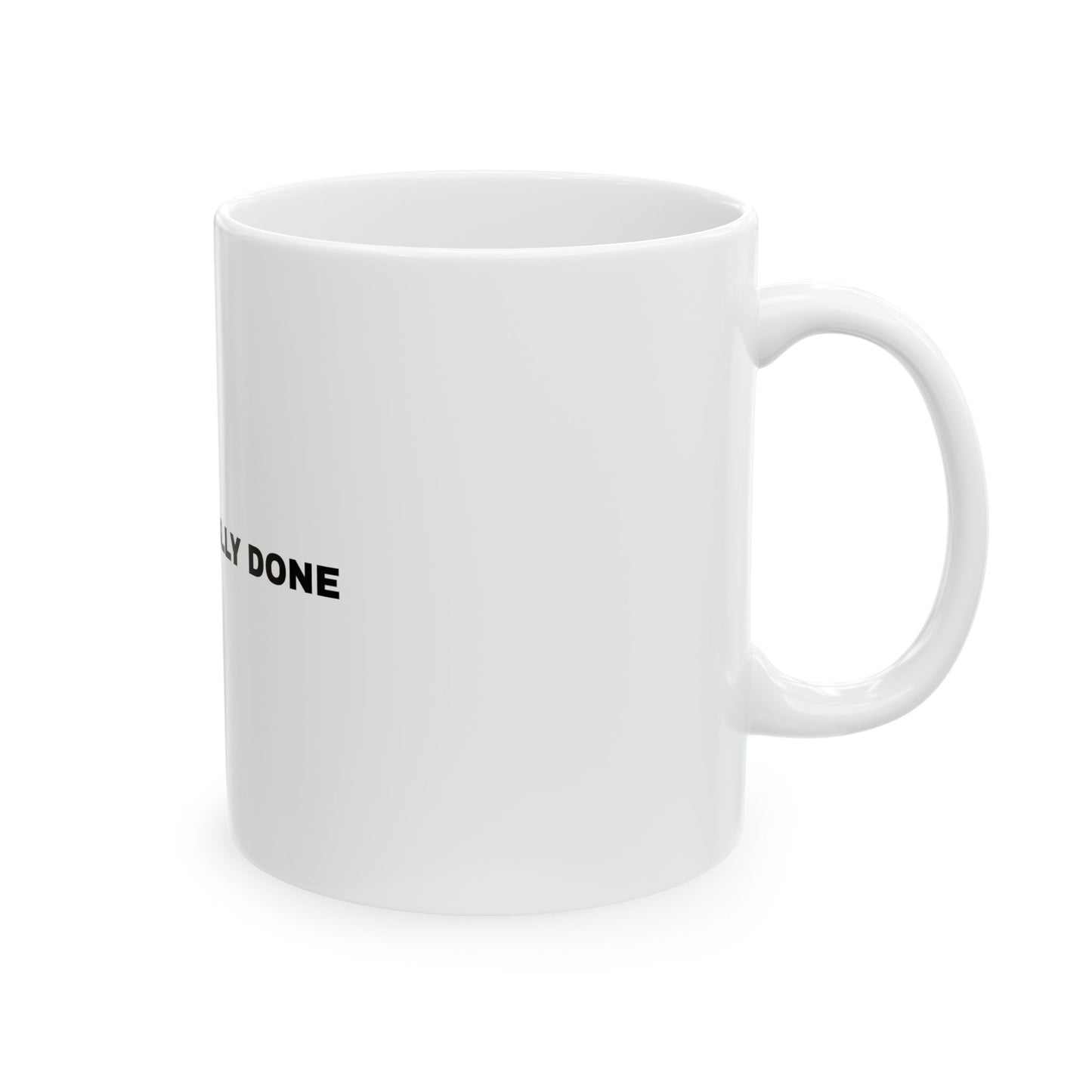 Professionally Done Mug